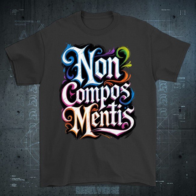 NON COMPOS MENTIS || T - SHIRT PREMIUM || CORTEX - Rebelverse - T-Shirt