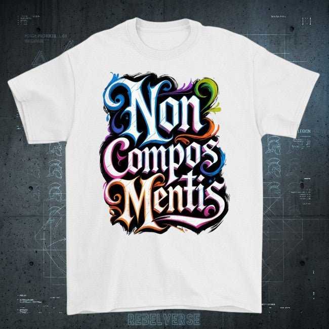 NON COMPOS MENTIS || T - SHIRT PREMIUM || CORTEX - Rebelverse - T-Shirt